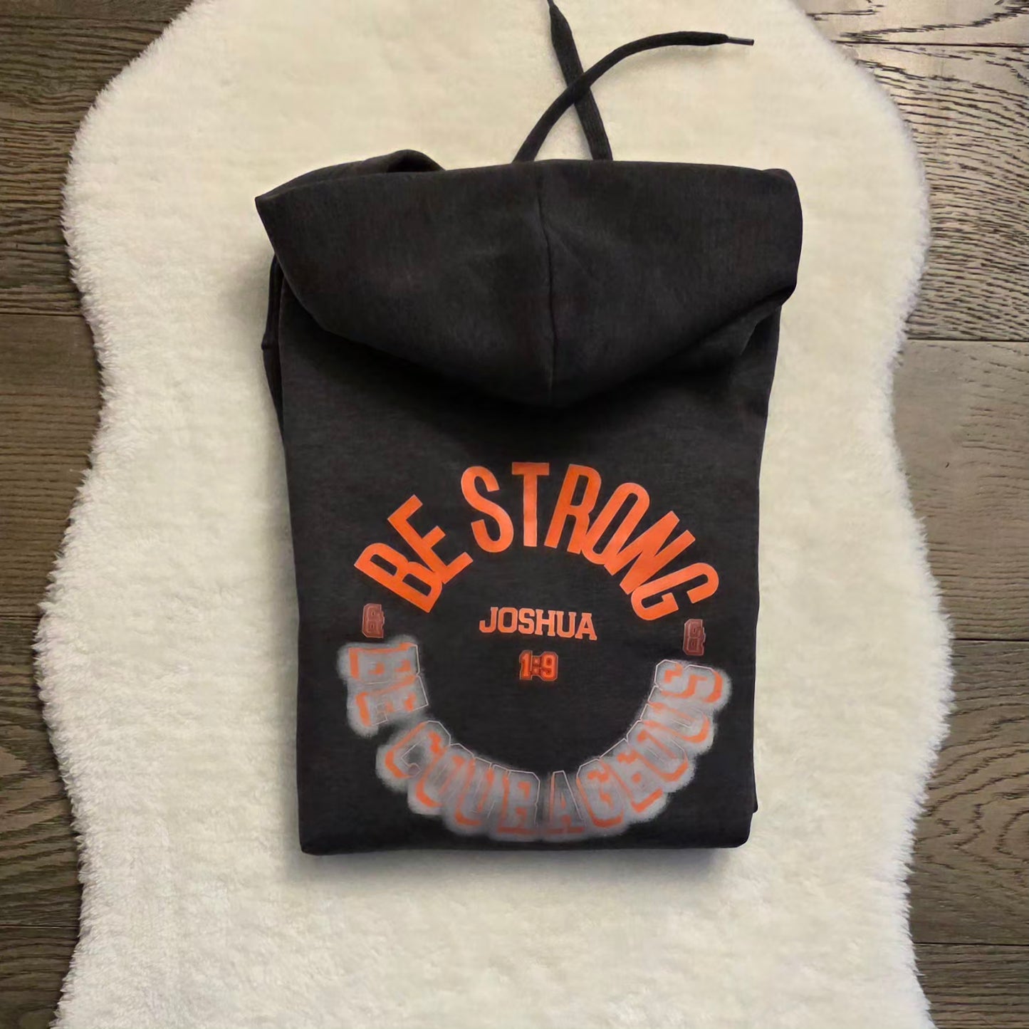 Be Strong and Be Courageous Adult Unisex Hooded Sweatshirt