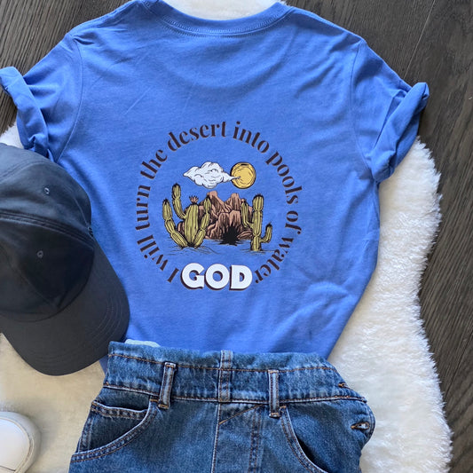 God Will Turn the Desert Into Pools of Water Youth Shirt