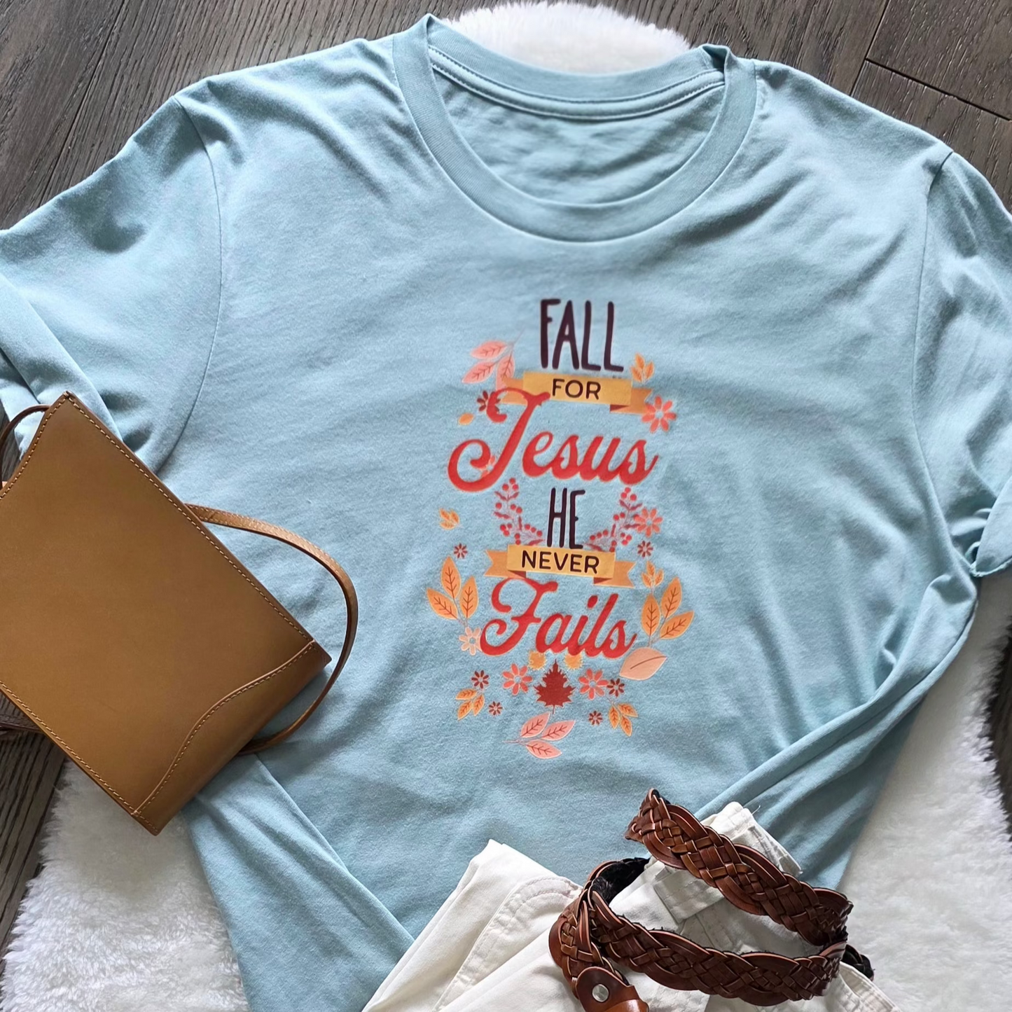 Fall for Jesus He Never Fails Women T-shirt