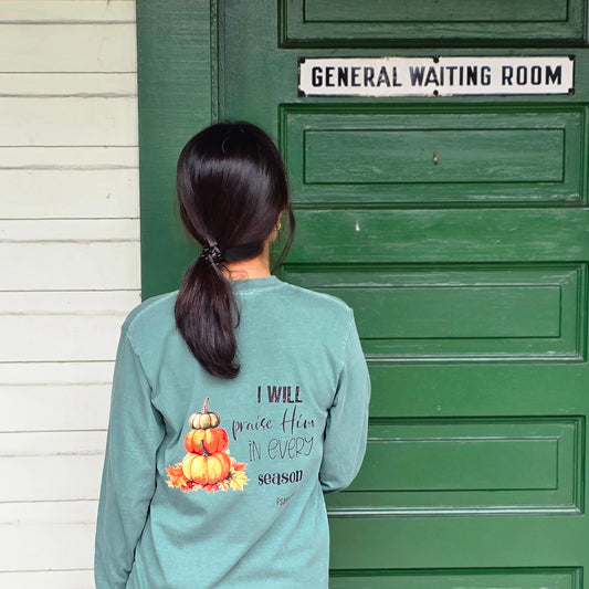 I Will Praise Him in Every Season Long Sleeve Unisex Shirt